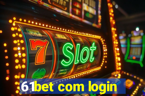 61bet com login